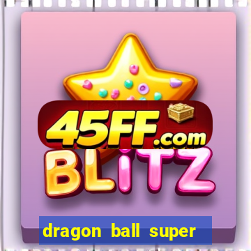 dragon ball super dublado hd